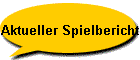 Aktueller Spielbericht