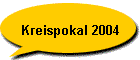 Kreispokal 2004