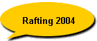 Rafting 2004