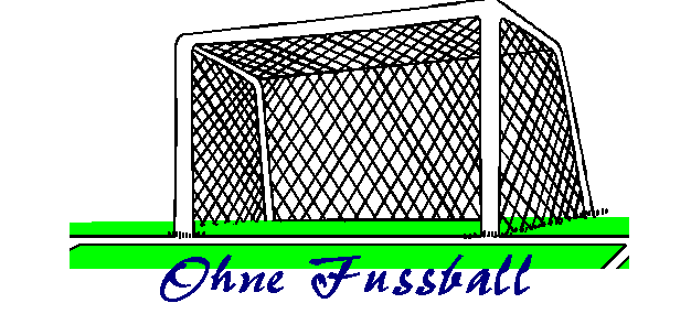 Ohne Fussball